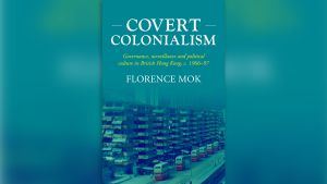 Covert Colonialism: A Conversation with Florence Mok